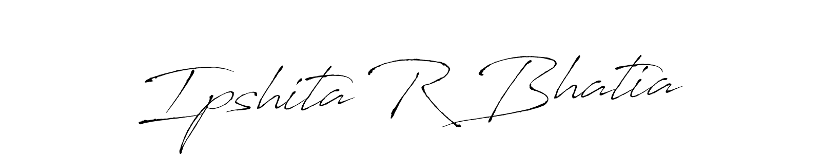 Ipshita R Bhatia stylish signature style. Best Handwritten Sign (Antro_Vectra) for my name. Handwritten Signature Collection Ideas for my name Ipshita R Bhatia. Ipshita R Bhatia signature style 6 images and pictures png