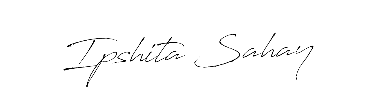 Antro_Vectra is a professional signature style that is perfect for those who want to add a touch of class to their signature. It is also a great choice for those who want to make their signature more unique. Get Ipshita Sahay name to fancy signature for free. Ipshita Sahay signature style 6 images and pictures png