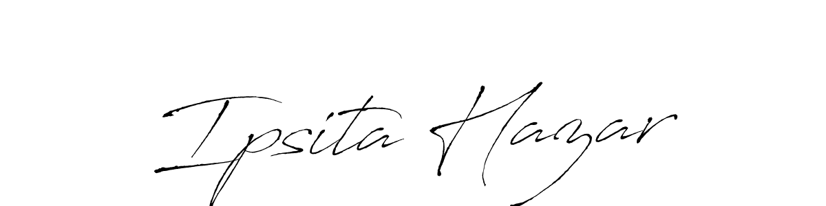 Also we have Ipsita Hazar name is the best signature style. Create professional handwritten signature collection using Antro_Vectra autograph style. Ipsita Hazar signature style 6 images and pictures png