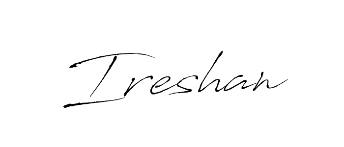 Also we have Ireshan name is the best signature style. Create professional handwritten signature collection using Antro_Vectra autograph style. Ireshan signature style 6 images and pictures png