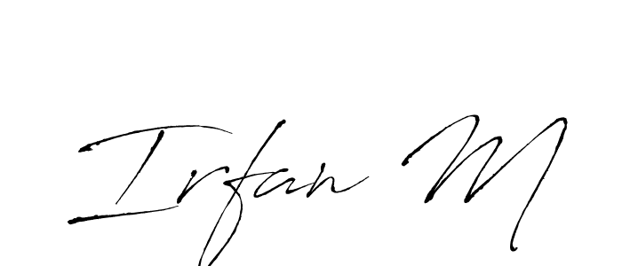 Create a beautiful signature design for name Irfan M. With this signature (Antro_Vectra) fonts, you can make a handwritten signature for free. Irfan M signature style 6 images and pictures png