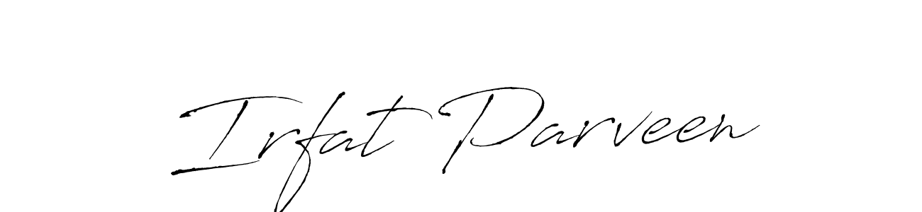 Design your own signature with our free online signature maker. With this signature software, you can create a handwritten (Antro_Vectra) signature for name Irfat Parveen. Irfat Parveen signature style 6 images and pictures png