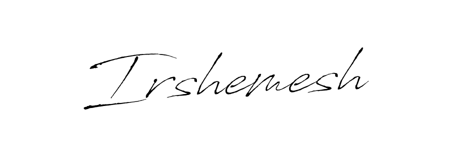 How to make Irshemesh signature? Antro_Vectra is a professional autograph style. Create handwritten signature for Irshemesh name. Irshemesh signature style 6 images and pictures png