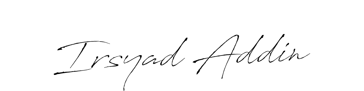 Create a beautiful signature design for name Irsyad Addin. With this signature (Antro_Vectra) fonts, you can make a handwritten signature for free. Irsyad Addin signature style 6 images and pictures png