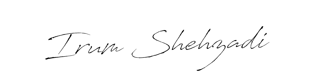 Design your own signature with our free online signature maker. With this signature software, you can create a handwritten (Antro_Vectra) signature for name Irum Shehzadi. Irum Shehzadi signature style 6 images and pictures png