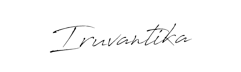 How to make Iruvantika signature? Antro_Vectra is a professional autograph style. Create handwritten signature for Iruvantika name. Iruvantika signature style 6 images and pictures png