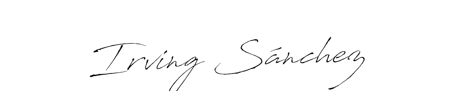 Make a short Irving Sánchez signature style. Manage your documents anywhere anytime using Antro_Vectra. Create and add eSignatures, submit forms, share and send files easily. Irving Sánchez signature style 6 images and pictures png