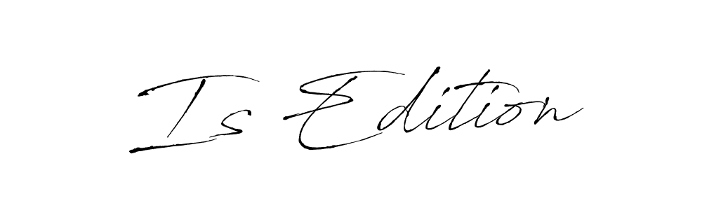 Create a beautiful signature design for name Is Edition. With this signature (Antro_Vectra) fonts, you can make a handwritten signature for free. Is Edition signature style 6 images and pictures png