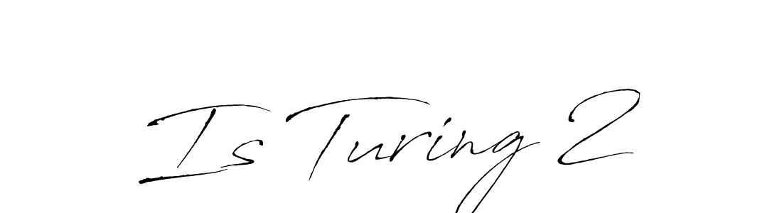 Similarly Antro_Vectra is the best handwritten signature design. Signature creator online .You can use it as an online autograph creator for name Is Turing 2. Is Turing 2 signature style 6 images and pictures png