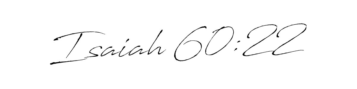 Create a beautiful signature design for name Isaiah 60:22. With this signature (Antro_Vectra) fonts, you can make a handwritten signature for free. Isaiah 60:22 signature style 6 images and pictures png