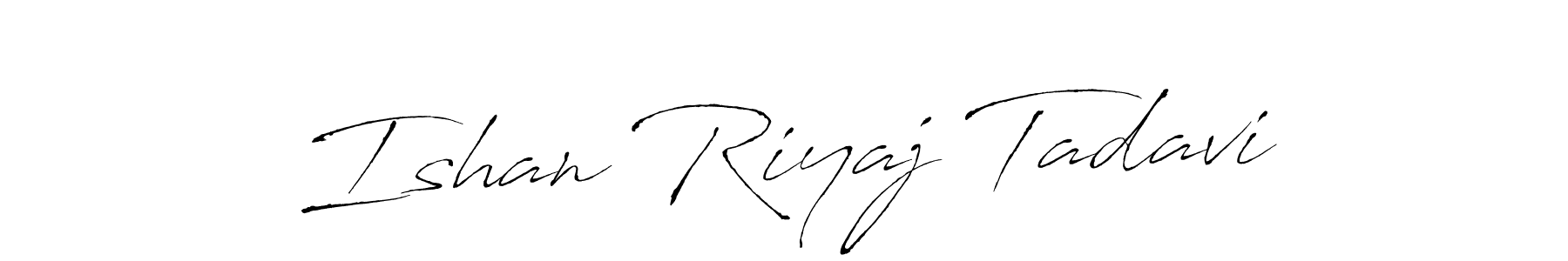 Make a short Ishan Riyaj Tadavi signature style. Manage your documents anywhere anytime using Antro_Vectra. Create and add eSignatures, submit forms, share and send files easily. Ishan Riyaj Tadavi signature style 6 images and pictures png