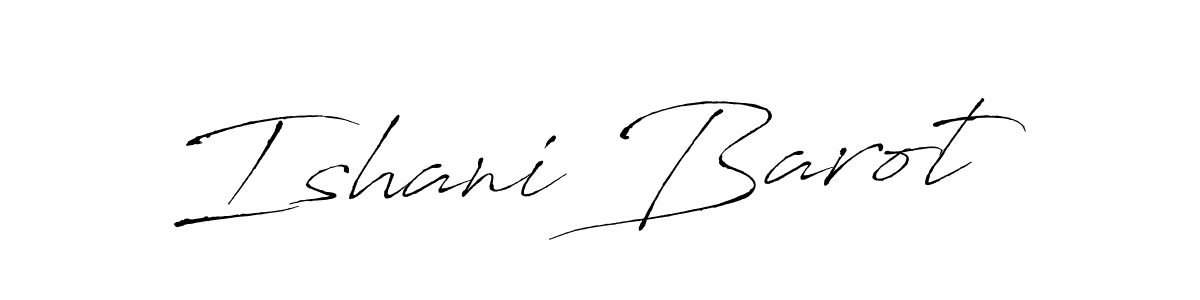 Design your own signature with our free online signature maker. With this signature software, you can create a handwritten (Antro_Vectra) signature for name Ishani Barot. Ishani Barot signature style 6 images and pictures png