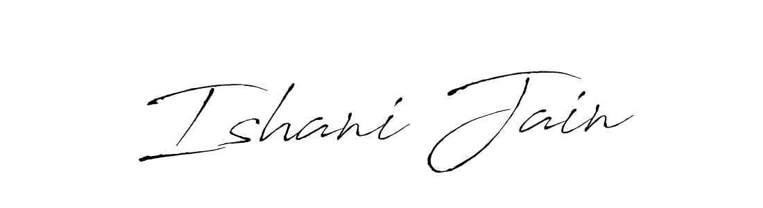 It looks lik you need a new signature style for name Ishani Jain. Design unique handwritten (Antro_Vectra) signature with our free signature maker in just a few clicks. Ishani Jain signature style 6 images and pictures png