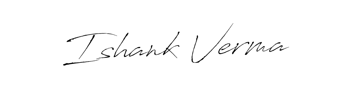 Ishank Verma stylish signature style. Best Handwritten Sign (Antro_Vectra) for my name. Handwritten Signature Collection Ideas for my name Ishank Verma. Ishank Verma signature style 6 images and pictures png