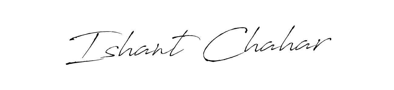 How to make Ishant Chahar signature? Antro_Vectra is a professional autograph style. Create handwritten signature for Ishant Chahar name. Ishant Chahar signature style 6 images and pictures png