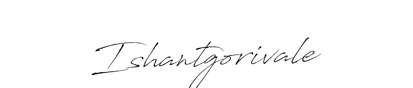 Create a beautiful signature design for name Ishantgorivale. With this signature (Antro_Vectra) fonts, you can make a handwritten signature for free. Ishantgorivale signature style 6 images and pictures png