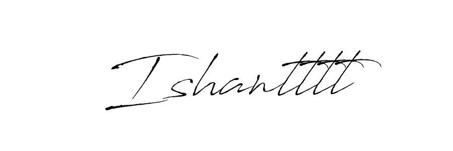 Also we have Ishantttt name is the best signature style. Create professional handwritten signature collection using Antro_Vectra autograph style. Ishantttt signature style 6 images and pictures png