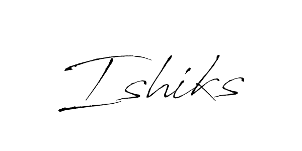 Create a beautiful signature design for name Ishiks. With this signature (Antro_Vectra) fonts, you can make a handwritten signature for free. Ishiks signature style 6 images and pictures png