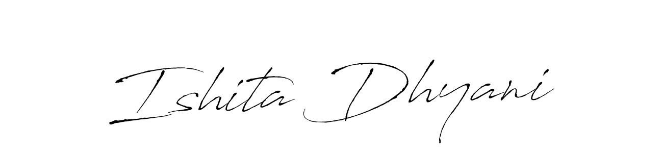 Make a beautiful signature design for name Ishita Dhyani. With this signature (Antro_Vectra) style, you can create a handwritten signature for free. Ishita Dhyani signature style 6 images and pictures png