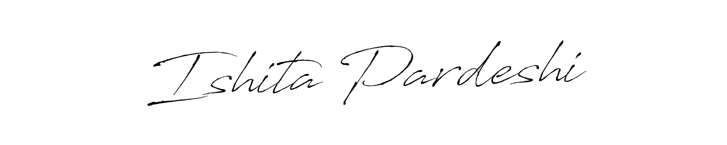 Create a beautiful signature design for name Ishita Pardeshi. With this signature (Antro_Vectra) fonts, you can make a handwritten signature for free. Ishita Pardeshi signature style 6 images and pictures png