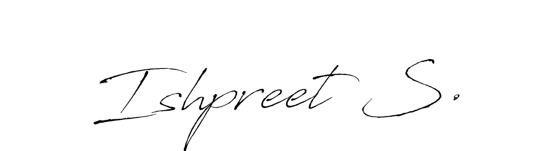 You should practise on your own different ways (Antro_Vectra) to write your name (Ishpreet S.) in signature. don't let someone else do it for you. Ishpreet S. signature style 6 images and pictures png