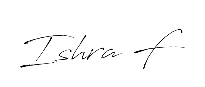 Use a signature maker to create a handwritten signature online. With this signature software, you can design (Antro_Vectra) your own signature for name Ishra F. Ishra F signature style 6 images and pictures png