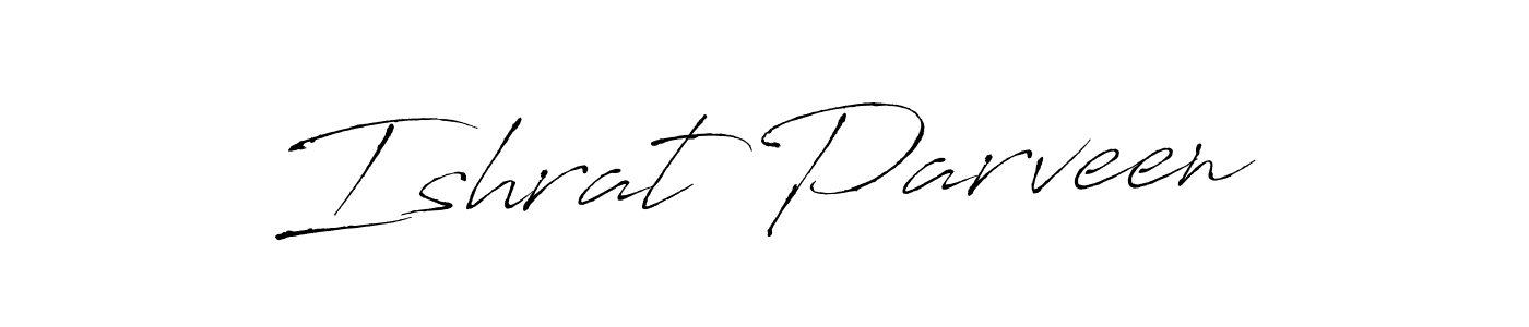 Ishrat Parveen stylish signature style. Best Handwritten Sign (Antro_Vectra) for my name. Handwritten Signature Collection Ideas for my name Ishrat Parveen. Ishrat Parveen signature style 6 images and pictures png