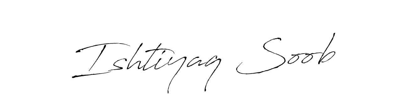 Design your own signature with our free online signature maker. With this signature software, you can create a handwritten (Antro_Vectra) signature for name Ishtiyaq Soob. Ishtiyaq Soob signature style 6 images and pictures png