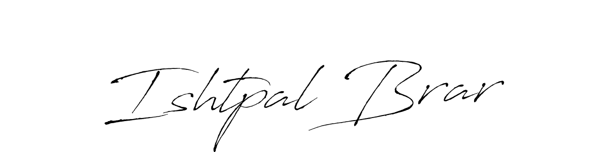 Ishtpal Brar stylish signature style. Best Handwritten Sign (Antro_Vectra) for my name. Handwritten Signature Collection Ideas for my name Ishtpal Brar. Ishtpal Brar signature style 6 images and pictures png