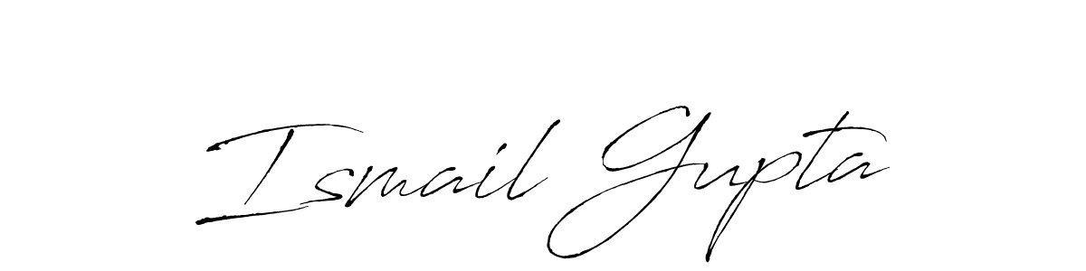 Ismail Gupta stylish signature style. Best Handwritten Sign (Antro_Vectra) for my name. Handwritten Signature Collection Ideas for my name Ismail Gupta. Ismail Gupta signature style 6 images and pictures png