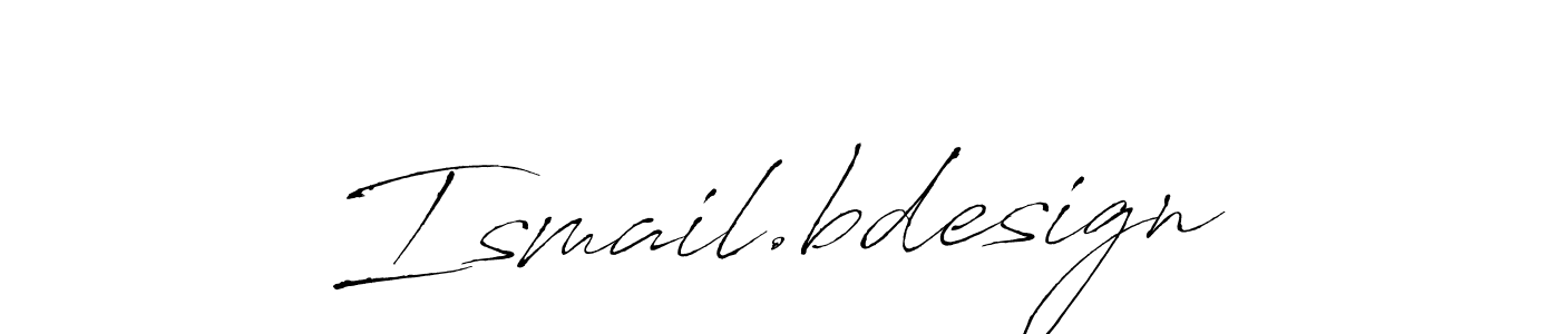 Ismail.bdesign stylish signature style. Best Handwritten Sign (Antro_Vectra) for my name. Handwritten Signature Collection Ideas for my name Ismail.bdesign. Ismail.bdesign signature style 6 images and pictures png