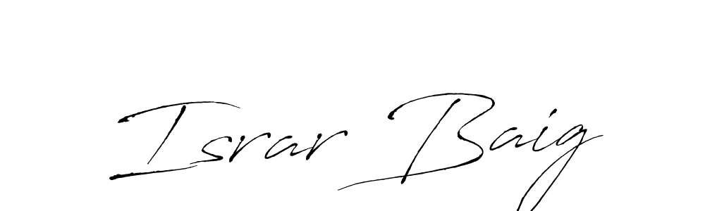 Create a beautiful signature design for name Israr Baig. With this signature (Antro_Vectra) fonts, you can make a handwritten signature for free. Israr Baig signature style 6 images and pictures png