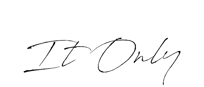 Also You can easily find your signature by using the search form. We will create It Only name handwritten signature images for you free of cost using Antro_Vectra sign style. It Only signature style 6 images and pictures png