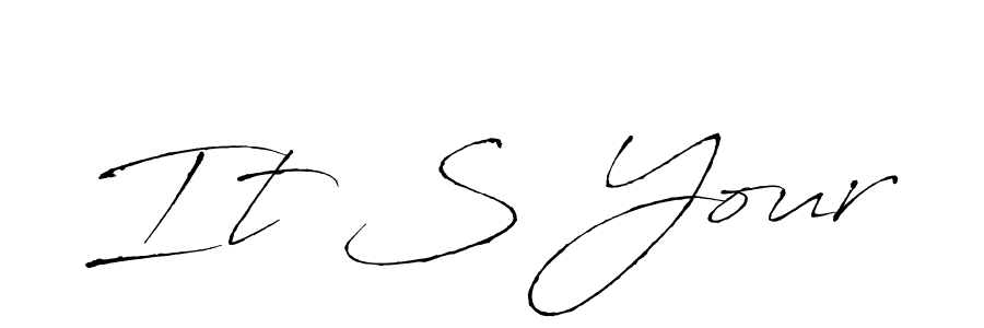 Create a beautiful signature design for name It S Your. With this signature (Antro_Vectra) fonts, you can make a handwritten signature for free. It S Your signature style 6 images and pictures png