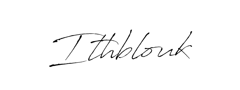 Also we have Ithblouk name is the best signature style. Create professional handwritten signature collection using Antro_Vectra autograph style. Ithblouk signature style 6 images and pictures png