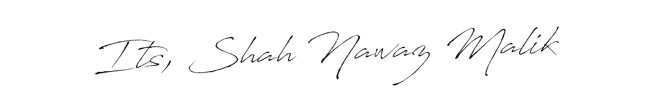 Make a beautiful signature design for name Its, Shah Nawaz Malik. With this signature (Antro_Vectra) style, you can create a handwritten signature for free. Its, Shah Nawaz Malik signature style 6 images and pictures png