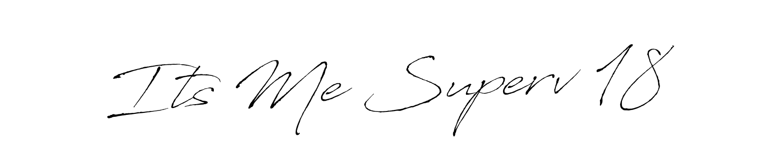 Also we have Its Me Superv 18 name is the best signature style. Create professional handwritten signature collection using Antro_Vectra autograph style. Its Me Superv 18 signature style 6 images and pictures png