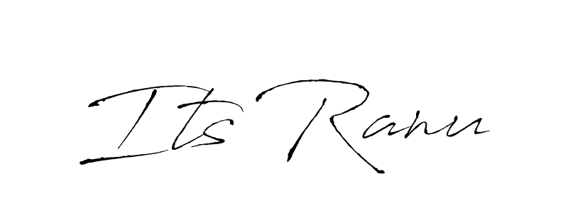 Make a beautiful signature design for name Its Ranu. With this signature (Antro_Vectra) style, you can create a handwritten signature for free. Its Ranu signature style 6 images and pictures png