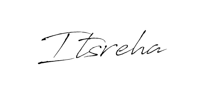 Design your own signature with our free online signature maker. With this signature software, you can create a handwritten (Antro_Vectra) signature for name Itsreha. Itsreha signature style 6 images and pictures png