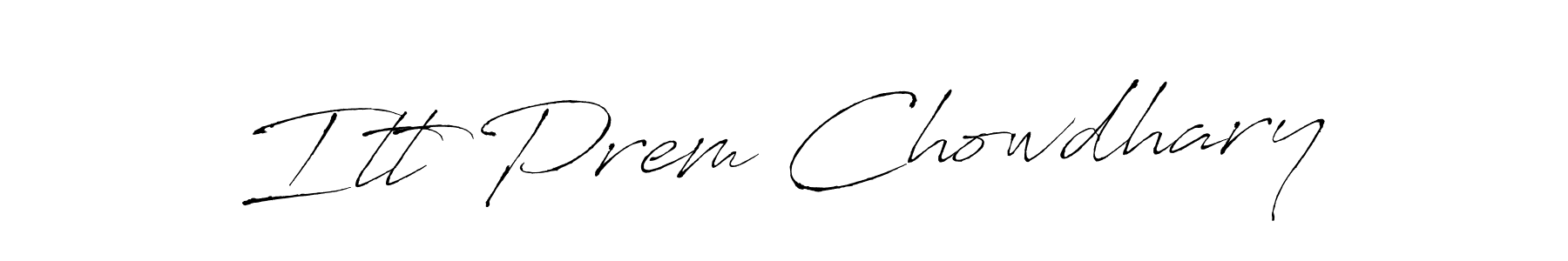 This is the best signature style for the Itt Prem Chowdhary name. Also you like these signature font (Antro_Vectra). Mix name signature. Itt Prem Chowdhary signature style 6 images and pictures png