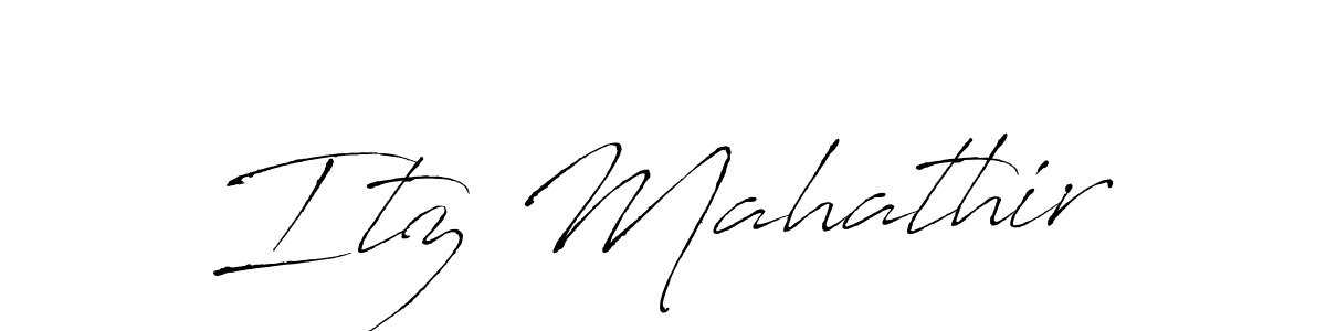 Make a beautiful signature design for name Itz Mahathir. With this signature (Antro_Vectra) style, you can create a handwritten signature for free. Itz Mahathir signature style 6 images and pictures png