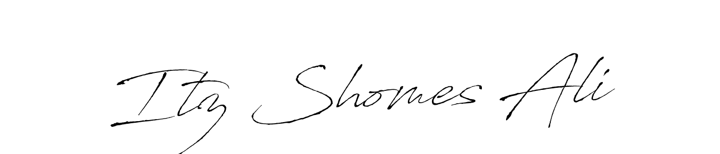 Create a beautiful signature design for name Itz Shomes Ali. With this signature (Antro_Vectra) fonts, you can make a handwritten signature for free. Itz Shomes Ali signature style 6 images and pictures png
