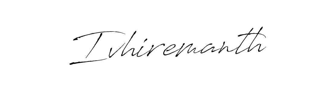 The best way (Antro_Vectra) to make a short signature is to pick only two or three words in your name. The name Ivhiremanth include a total of six letters. For converting this name. Ivhiremanth signature style 6 images and pictures png