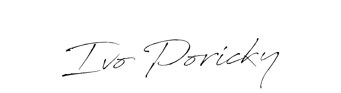 Ivo Poricky stylish signature style. Best Handwritten Sign (Antro_Vectra) for my name. Handwritten Signature Collection Ideas for my name Ivo Poricky. Ivo Poricky signature style 6 images and pictures png