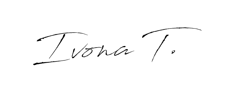 You should practise on your own different ways (Antro_Vectra) to write your name (Ivona T.) in signature. don't let someone else do it for you. Ivona T. signature style 6 images and pictures png