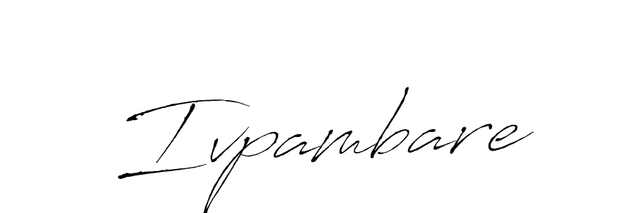 You should practise on your own different ways (Antro_Vectra) to write your name (Ivpambare) in signature. don't let someone else do it for you. Ivpambare signature style 6 images and pictures png