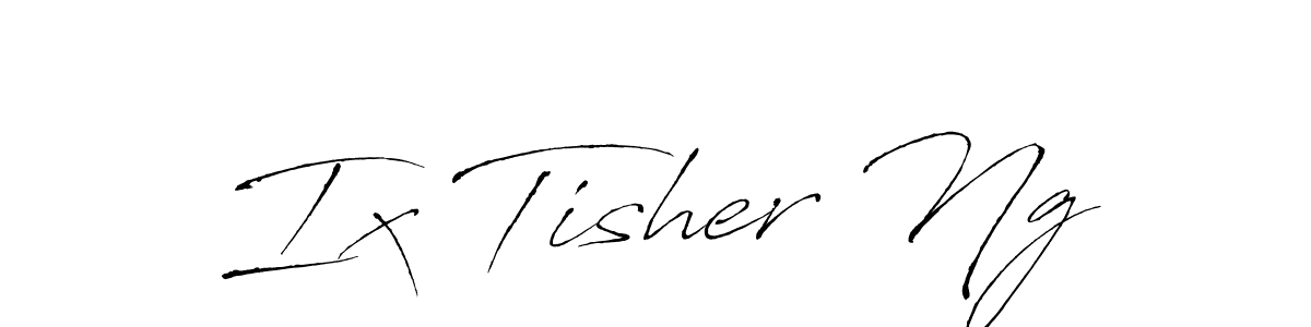 Design your own signature with our free online signature maker. With this signature software, you can create a handwritten (Antro_Vectra) signature for name Ix Tisher Ng. Ix Tisher Ng signature style 6 images and pictures png