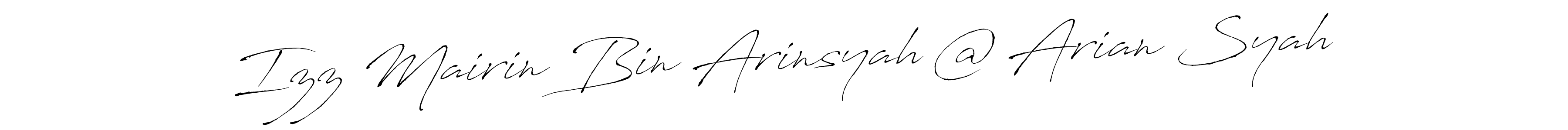 How to make Izz Mairin Bin Arinsyah @ Arian Syah name signature. Use Antro_Vectra style for creating short signs online. This is the latest handwritten sign. Izz Mairin Bin Arinsyah @ Arian Syah signature style 6 images and pictures png