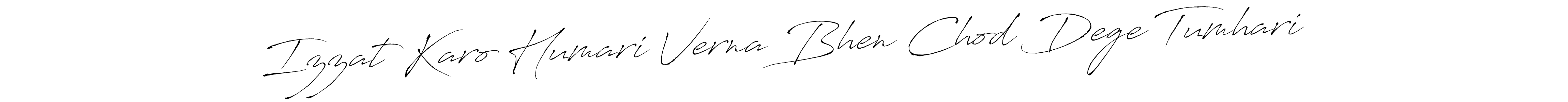 It looks lik you need a new signature style for name Izzat Karo Humari Verna Bhen Chod Dege Tumhari. Design unique handwritten (Antro_Vectra) signature with our free signature maker in just a few clicks. Izzat Karo Humari Verna Bhen Chod Dege Tumhari signature style 6 images and pictures png