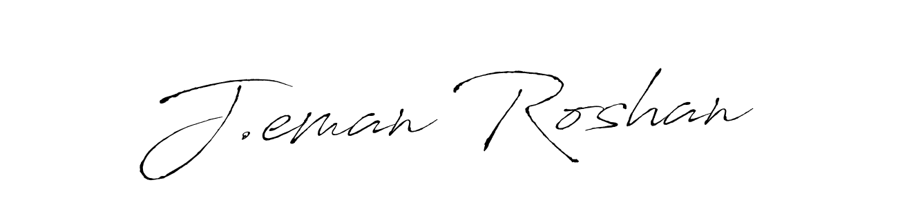 J.eman Roshan stylish signature style. Best Handwritten Sign (Antro_Vectra) for my name. Handwritten Signature Collection Ideas for my name J.eman Roshan. J.eman Roshan signature style 6 images and pictures png